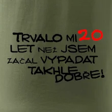 Trvalo mi 20 let než jsem začal vypadat takhle dobře
