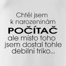 Chtěl jsem dostat k narozeninám počítač