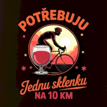 Potřebuju jednu sklenku na 10km