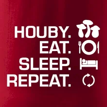 Houby Eat Sleep Repeat