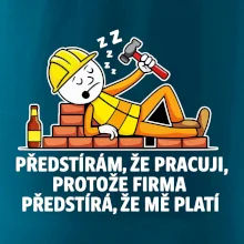 Zedník - Předstírám že pracuji, protože firma předstírá, že mě platí
