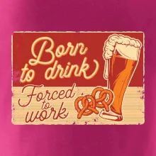 Born to drink beer