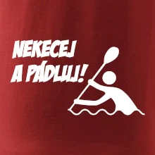 Nekecej a pádluj