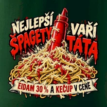 Nejlepší špagety vaří táta Eidam 30 procent a kečup v ceně