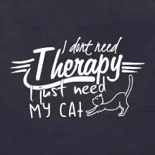 I dont need therapy - i need my cat