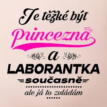 Je těžké být princezna - laborantka