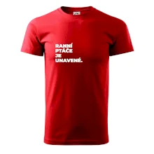 RANNÍ PTÁČE JE UNAVENÉ.