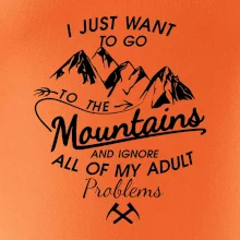 I just to go Mountains - Zahoď prolémy a jdi do hor