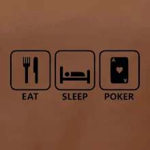 Eat sleep poker