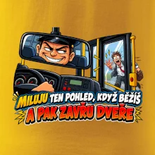 Miluju ten pohled když běžíš a pak zavřu dveře