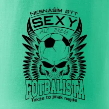 Nesnáším být sexy - fotbalista