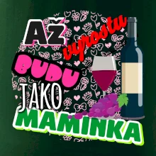 Až vyrostu budu jako maminka - víno