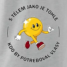 S tělem jako tohle, kdo by potřeboval vlasy