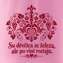 Su děvčica ze železa, ale po víně roztaju