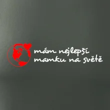 Mám nejlepší mamku na světě