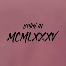 Born in - Římské číslo 1985