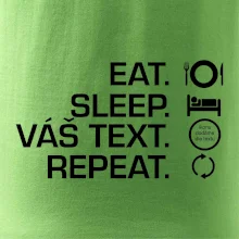 Eat sleep repeat vlastní text