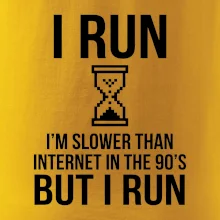 I run slower then internet