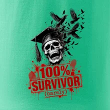 100% SURVIVOR (barely)