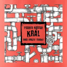 Podejte nářadí, král chce umístit trubku