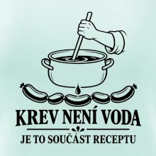 Krev není voda je to součást receptu