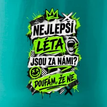 NEJLEPŠÍ LÉTA JSOU ZA NÁMI -  DOUFÁM, ŽE NE
