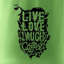 Live love laugh coffee