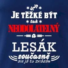 Je těžké být neodolatelný lesák