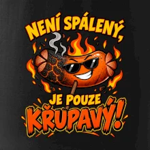 Není spálený, je pouze křupavý!
