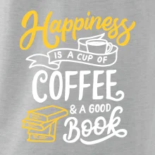 Happiness is a Cup of Coffee and a Good Book Happiness is a Cup of Coffee and a Good Book