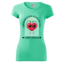 Čím méně vidíme očima tím více vidíme srdcem