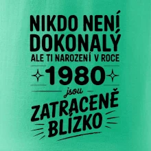 Nikdo není dokonalý ale ti narození v roce 1980 jsou zatraceně blízko