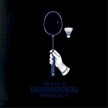Badminton chirurgická přesnost