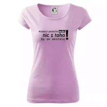 Kdybych poslechla muže, nic u toho by se nestalo