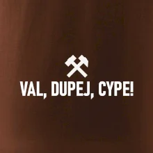 VAL, DUPEJ, CYPE!﻿
