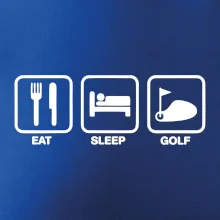 Eat sleep golf Eat sleep golf