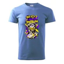 TEĎ UŽ JE TO NÁŠ PROBLÉM