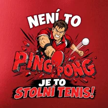 Není to ping pong, je to stolní tenis!