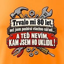 Trvalo mi  80 let, než jsem posbíral všechno nářadí