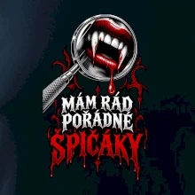 Mám rád pořádné špičáky