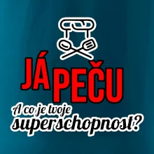 Já peču - tvoje superschopnost? rovný nápis