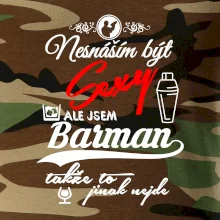 Nesnáším být sexy - nápis - barman / barmanka