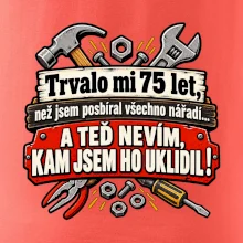 Trvalo mi  75 let, než jsem posbíral všechno nářadí