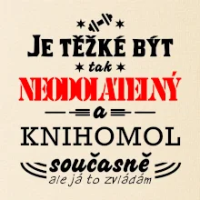 Je těžké být neodolatelný knihomol