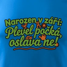 Narozen v září -  Plevel počká, oslava ne!