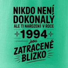 Nikdo není dokonalý ale ti narození v roce 1994 jsou zatraceně blízko