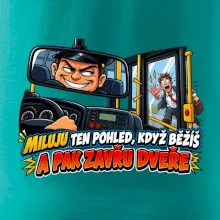 Miluju ten pohled když běžíš a pak zavřu dveře