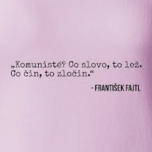 Komunisté Co slovo, to lež. Co čin, to zločin