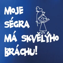 Moje ségra má skvělýho bráchu