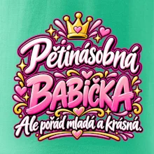 Pětinásobná babička Ale pořád mladá a krásná